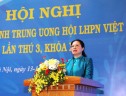 Hội nghị lần thứ 3 BCH TW Hội LHPN Việt Nam hoàn thành có chất lượng các nội dung đề ra
